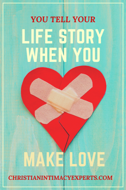 You Tell Your Life Story When You Make Love!