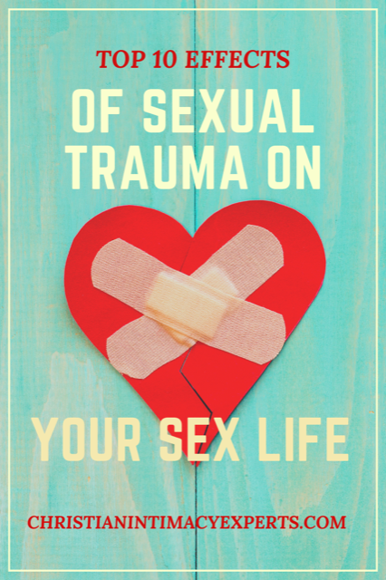 Top 10 Effects of Sexual Trauma on Your Sex Life